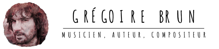 Grégoire Brun - Musicien, Auteur, Compositeur